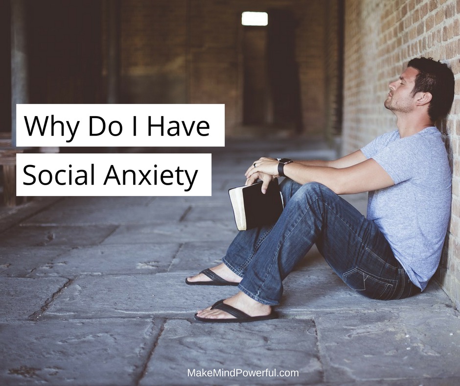 why-do-i-have-social-anxiety-should-you-unroot-the-past