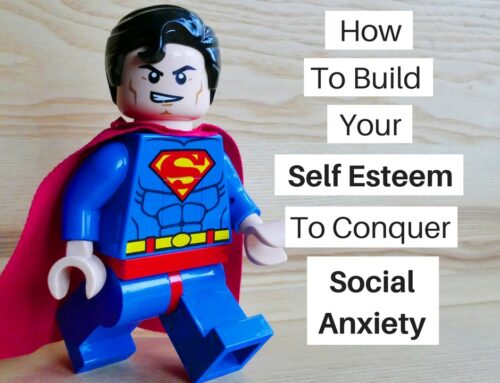 How To Build Self Esteem And Confidence To Defeat Social Anxiety