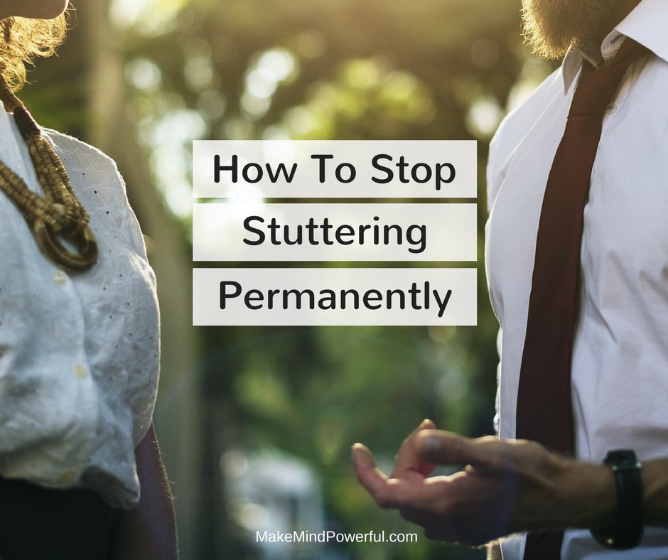 How To Stop Stuttering Permanently