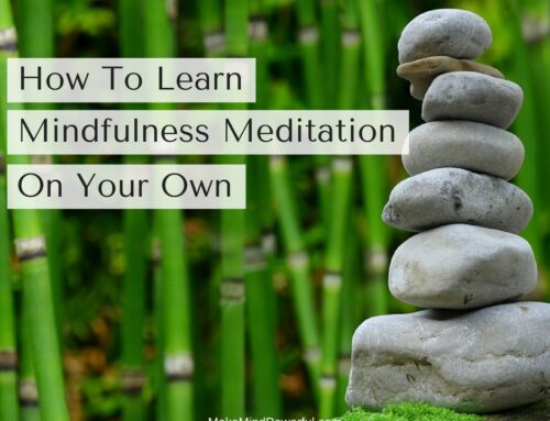How To Learn Mindfulness Meditation On Your Own