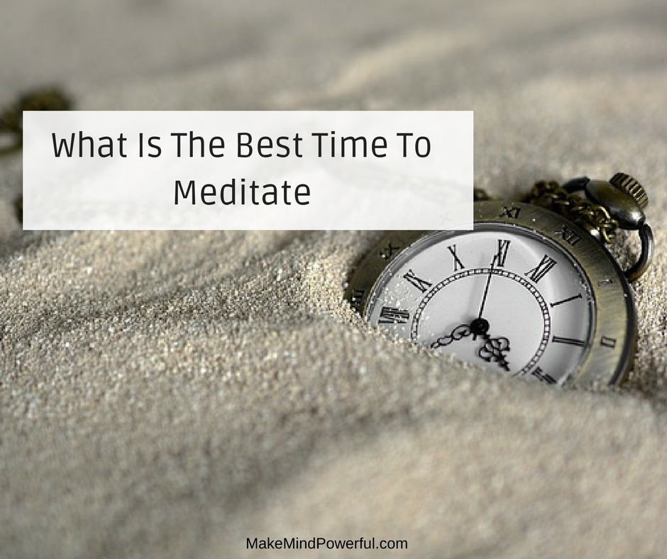 What Is The Best Time To Meditate