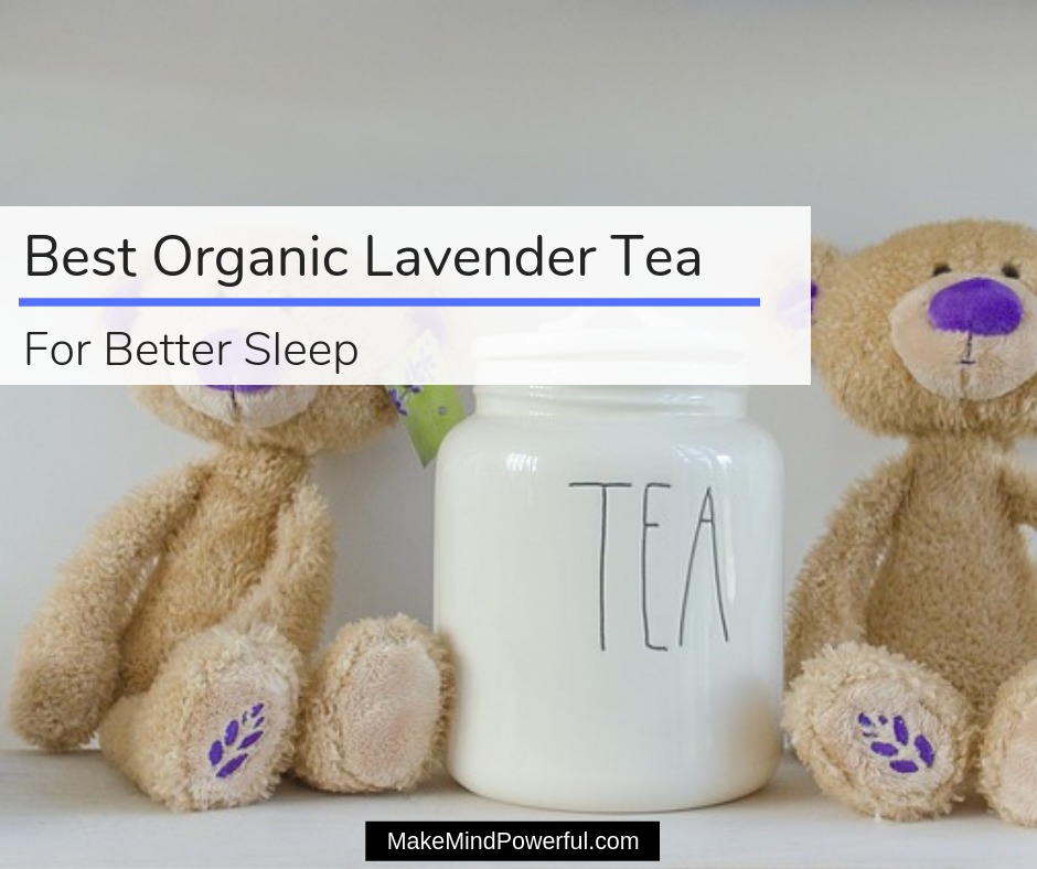 Best Organic Lavender Tea For Better Sleep